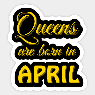 queens are born in april Sticker